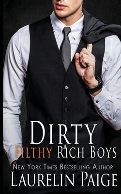 Dirty Filthy Rich Boys by Paige, Laurelin