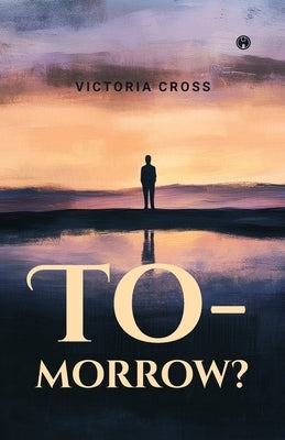 To-morrow? by Cross, Victoria