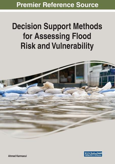 Decision Support Methods for Assessing Flood Risk and Vulnerability by Karmaoui, Ahmed