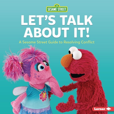 Let's Talk about It!: A Sesame Street (R) Guide to Resolving Conflict by Miller, Marie-Therese