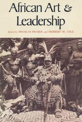 African Art and Leadership by Fraser, Douglas