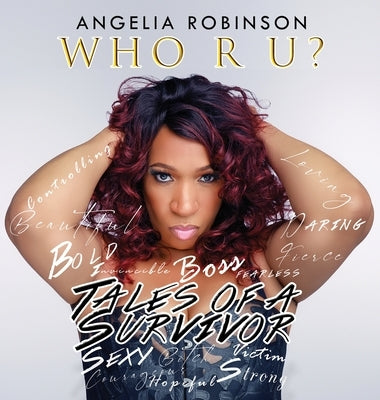 Who R U?: Tales of a Survivor by Robinson, Angelia