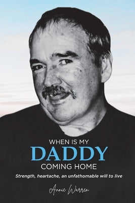 When Is My Daddy Coming Home by Warren, Annie