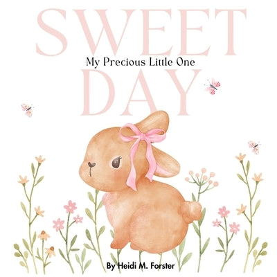Sweet Day: My Precious Little One by Forster, Heidi M.