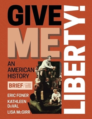 Give Me Liberty! by Foner, Eric