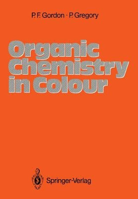 Organic Chemistry in Colour by Gordon, Paul Francis