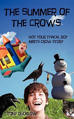The Summer of the Crows: Not Your Typical Boy Meets Crow Story by Ducklow, Tony