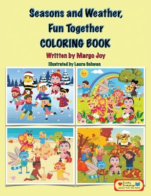 Seasons and Weather, Fun Together Coloring Book: Lucky Ladybug and Friends by Joy, Margo