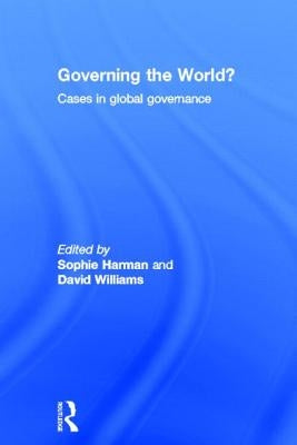 Governing the World?: Cases in Global Governance by Harman, Sophie