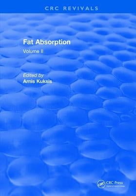 Fat Absorption: Volume II by Kuksis, Arnis
