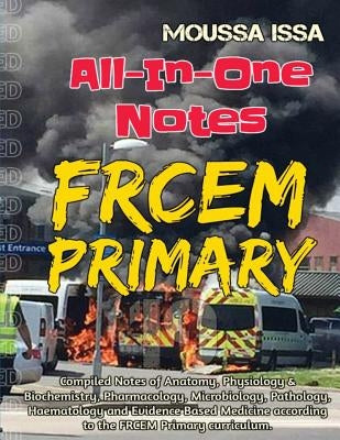 Frcem Primary: All-In-One Notes (2018 Edition, Full Colour) by Issa, Moussa