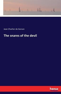 The snares of the devil by Charlier De Gerson, Jean