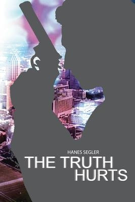The Truth Hurts by Segler, Hanes