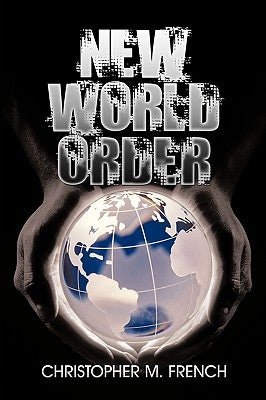 New World Order by French, Christopher M.