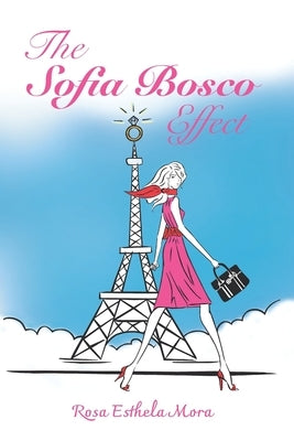 The Sofia Bosco Effect by Mora, Rosa Esthela
