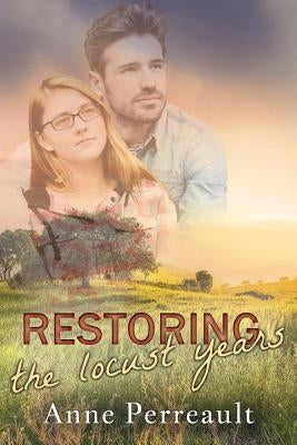 Restoring the Locust Years by Perreault, Anne