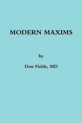 Modern Maxims by Fields, Don