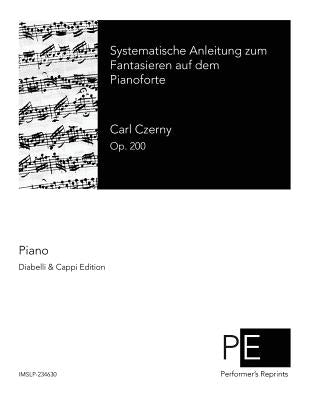 Systematische Anleitung zum Fantasieren auf dem Pianoforte by Czerny, Carl