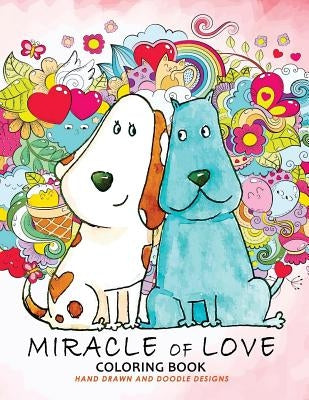 Miracle of Love Coloring Book: Valentines Day Coloring Book by Balloon Publishing