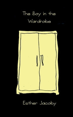 The Boy in the Wardrobe by Jacoby, Esther