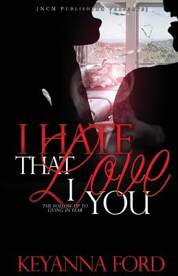 I Hate That I Love You by Ford, Keyanna