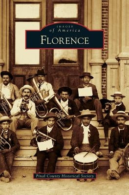 Florence by Pinal County Historical Society