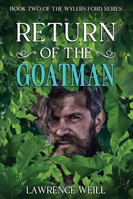 Return of the Goatman: Book Two of the Wylers Ford Series by Weill, Lawrence