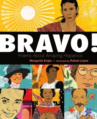 Bravo!: Poems about Amazing Hispanics by Engle, Margarita