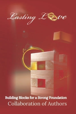 Lasting Love: Building Blocks for a Strong Foundation by Jefferson, Minister Anthony