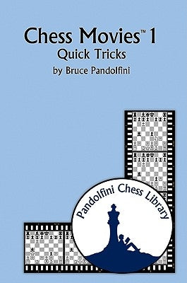 Chess Movies 1: Quick Tricks by Pandolfini, Bruce