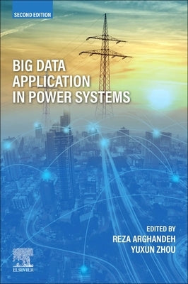 Big Data Application in Power Systems by Arghandeh, Reza