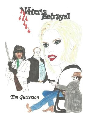 Winter's Betrayal by Gutterson, Tim