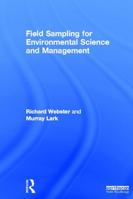 Field Sampling for Environmental Science and Management by Webster, Richard