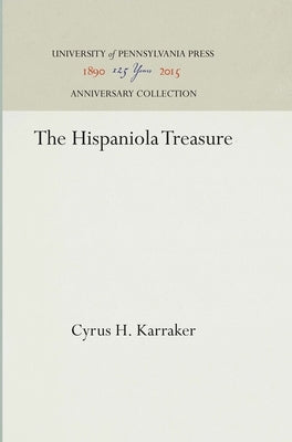 The Hispaniola Treasure by Karraker, Cyrus H.