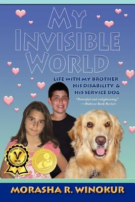 My Invisible World: Life With My Brother, His Disability and His Service Dog by Winokur, Donnie Kanter