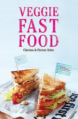Veggie Fast Food by Sehn, Clarissa