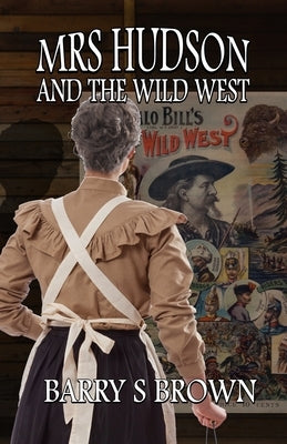 Mrs. Hudson and The Wild West by Brown, Barry