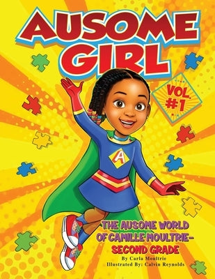 Ausome Girl: The Ausome World of Camille Moultrie - Second Grade by Reynolds, Calvin