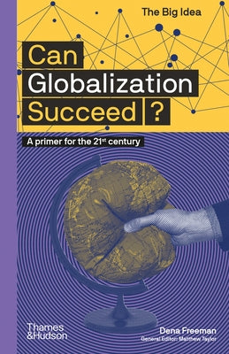 Can Globalization Succeed? (the Big Idea Series) by Freeman, Dena