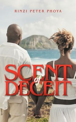 Scent of Deceit by Phoya, Rinzi Peter