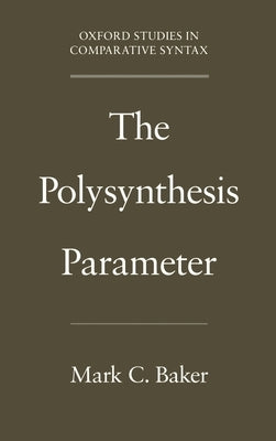 The Polysynthesis Parameter by Baker, Mark C.