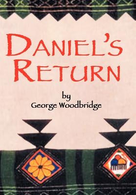 Daniel's Return by Woodbridge, George
