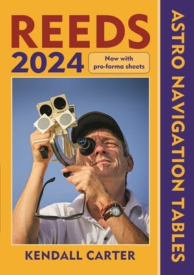 Reeds Astro Navigation Tables 2024 by Carter, Kendall