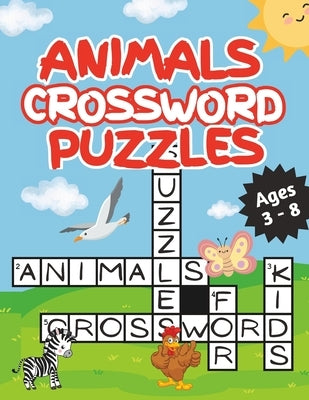 Animals Crossword Puzzles for Kids: Activity Book for Children Ages 3 - 8 by Creations, Newdawn
