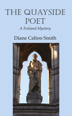The Quayside Poet: A Fenland Mystery by Calton Smith, Diane