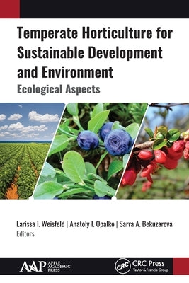 Temperate Horticulture for Sustainable Development and Environment: Ecological Aspects by Weisfeld, Larissa I.