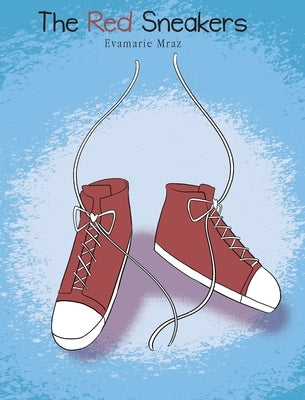 The Red Sneakers by Mraz, Evamarie