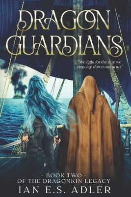 Dragon Guardians: Book Two of The Dragonkin Legacy by Adler, Ian E. S.