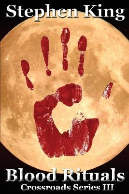 Blood Rituals by King, Stephen R.