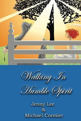 Walking In Humble Spirit by Lee, Jenny
